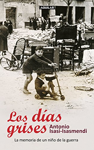 Portada de Los días grises. Memoria de un niño de la guerra