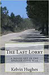 Portada de The Last Lorry. A Novel Set in the Spanish Civil War