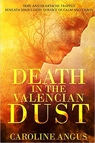 Portada de Death in the Valencian Dust: Hope and heartache trapped beneath Spain’s fiery surface of calm and chaos. Secrets of Spain 3