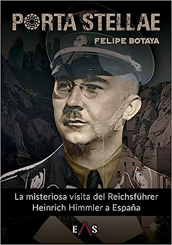 Portada de Porta Stellae. La misteriosa visita del Reichjsführer Heinrich Himmler a España