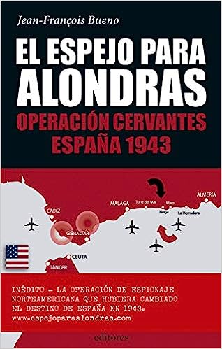 Portada de El espejo para alondras. Operación Cervantes. España 1943