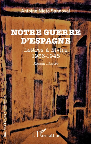 Portada de Notre guerre d'Espagne. Lettres à Elvire (1936-1948), roman illustré