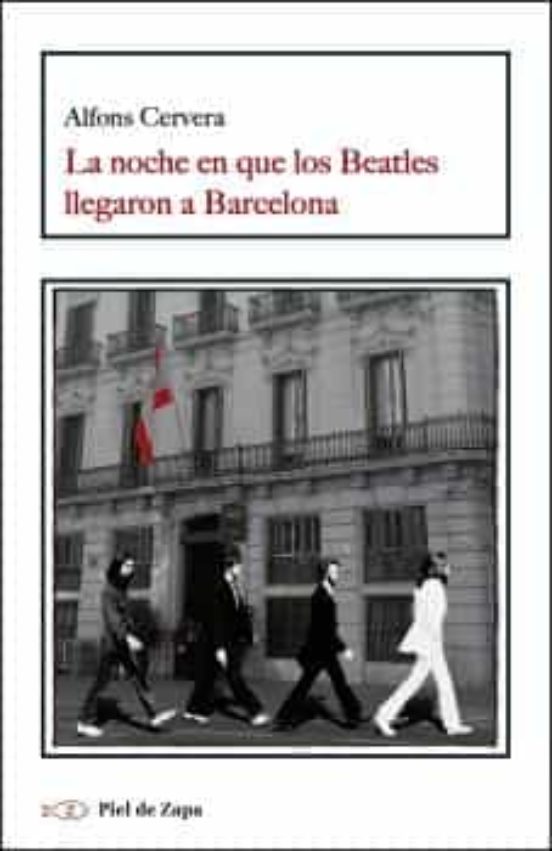 Portada de La noche en que  los Beatles llegaron a Barcelona.  (Crónica de un concierto con doce  canciones y alguna que otra sonora  interferencia)