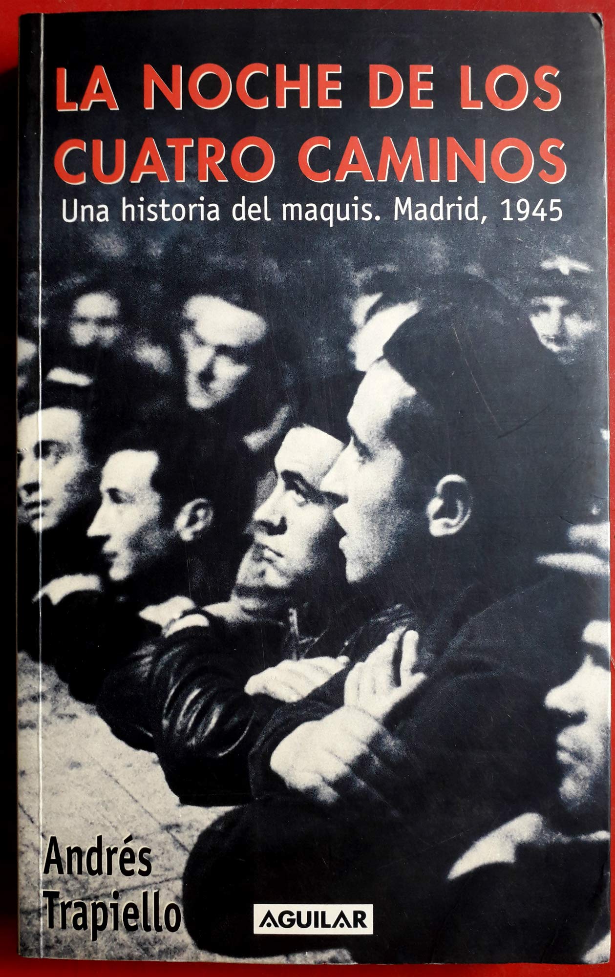 Portada de La noche de los cuatro caminos: una historia del maquis. Madrid, 1945