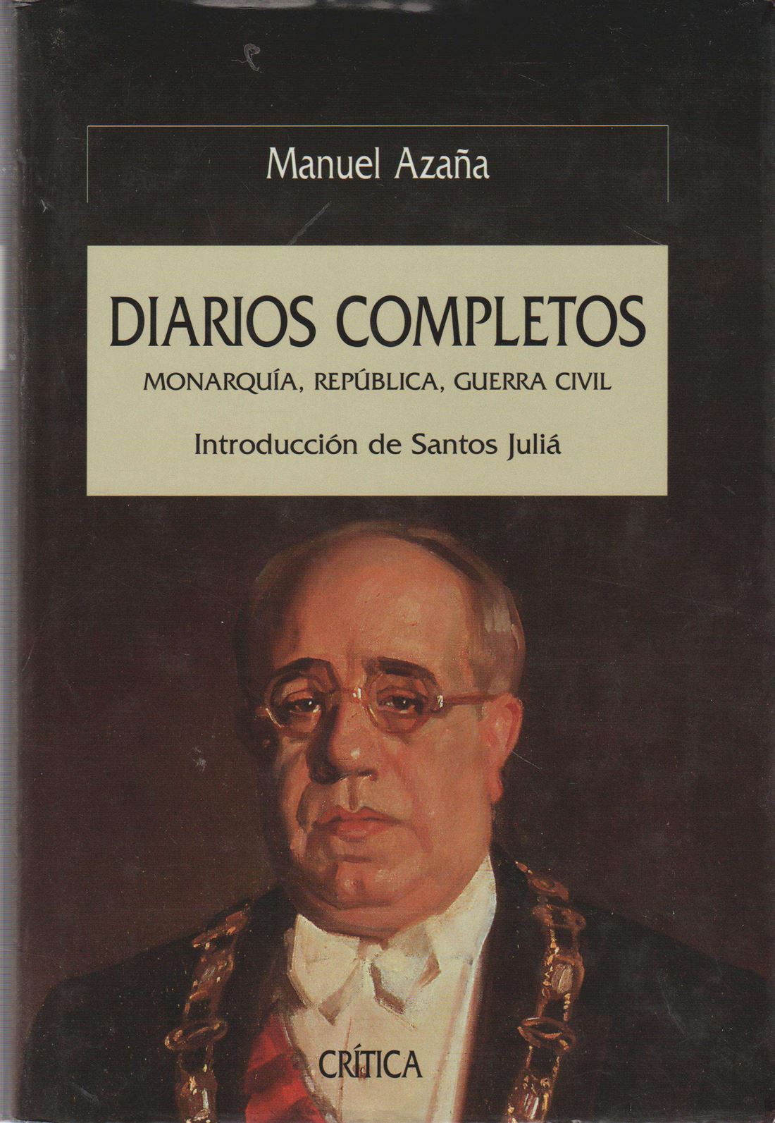 Portada de Diarios completos: Monarquía, República, Guerra Civil. Edición de Santos Juliá