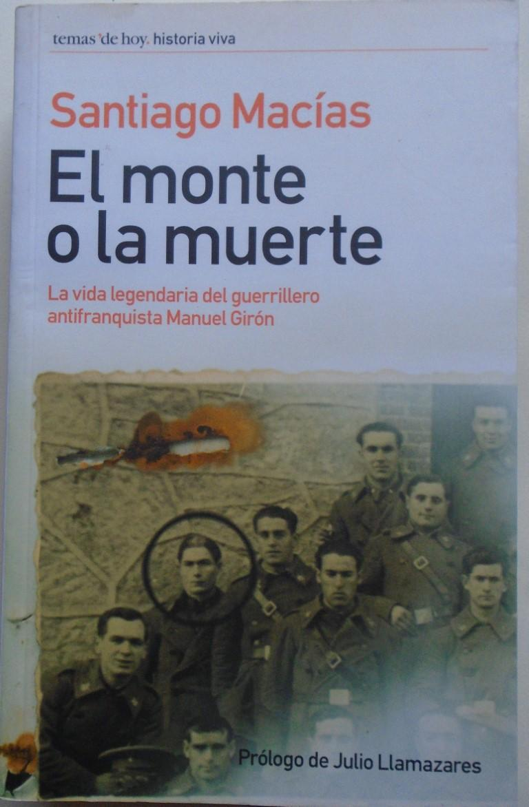 Portada de El monte o la muerte. La vida legendaria del guerrillero antifranquista Manuel Girón