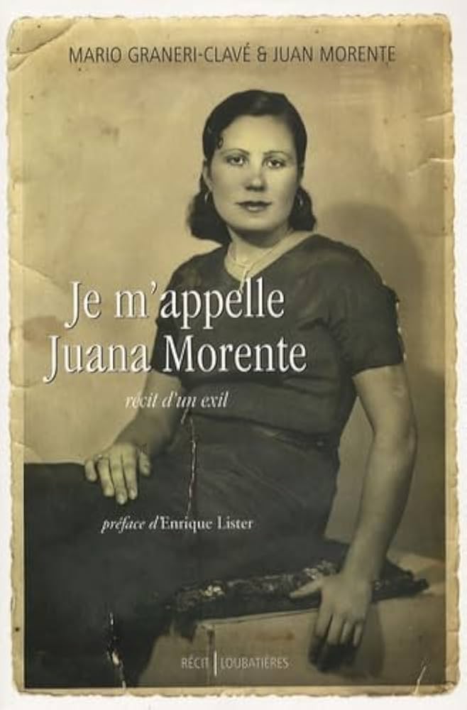 Portada de Je m'apelle Juana Morente, récit d'un exil