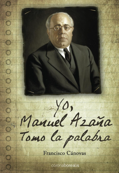 Portada de Yo, Manuel Azaña, tomo la palabra